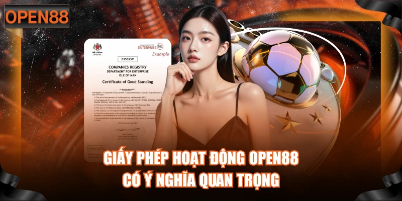 Giấy phép hoạt động OPEN88 có ý nghĩa quan trọng